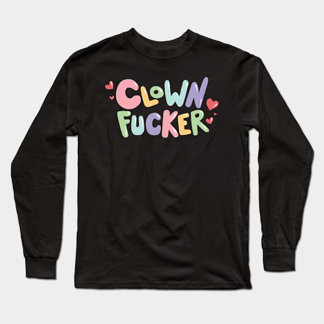 Clown Fucker (Rainbow) Long Sleeve T-Shirt by wogglebugg